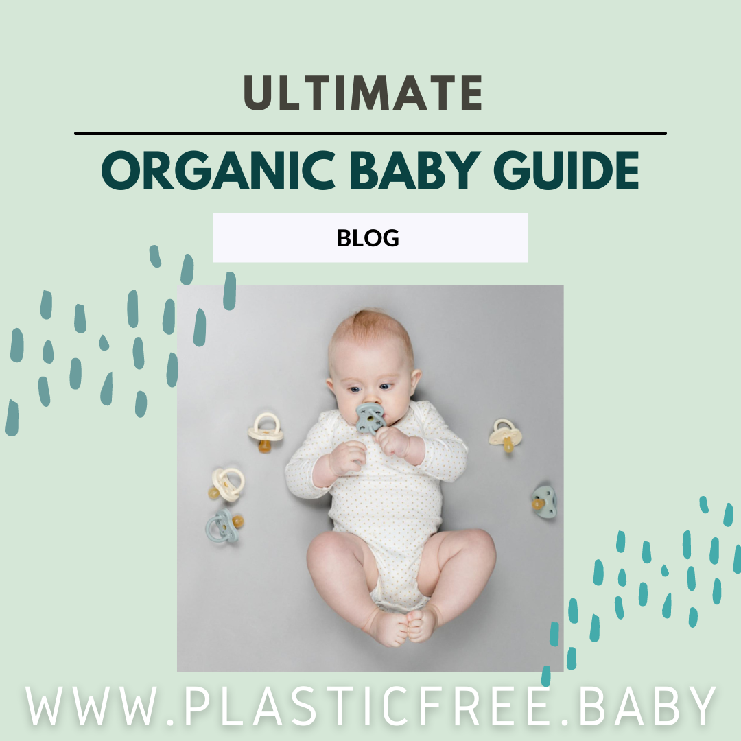 My Ultimate PlasticFree & Organic Baby Guide Plastic Free Baby