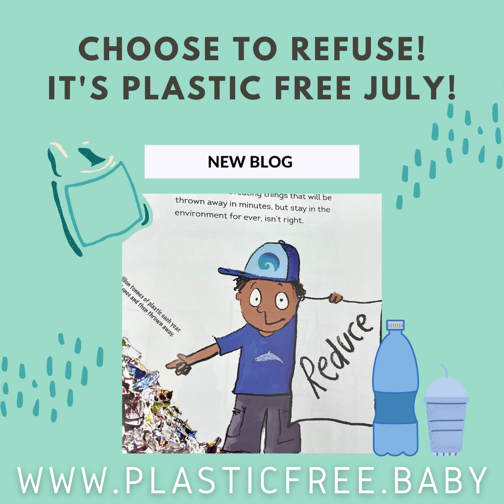 "Choose to Refuse" - it's Plastic Free July 2022!