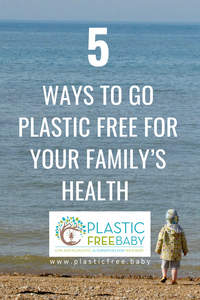 5 ways to go plastic free for your family’s health this July