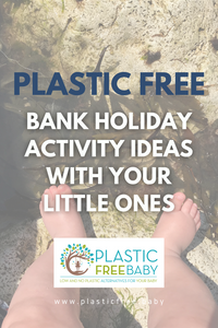 Plastic Free Bank Holiday Activities with your little ones