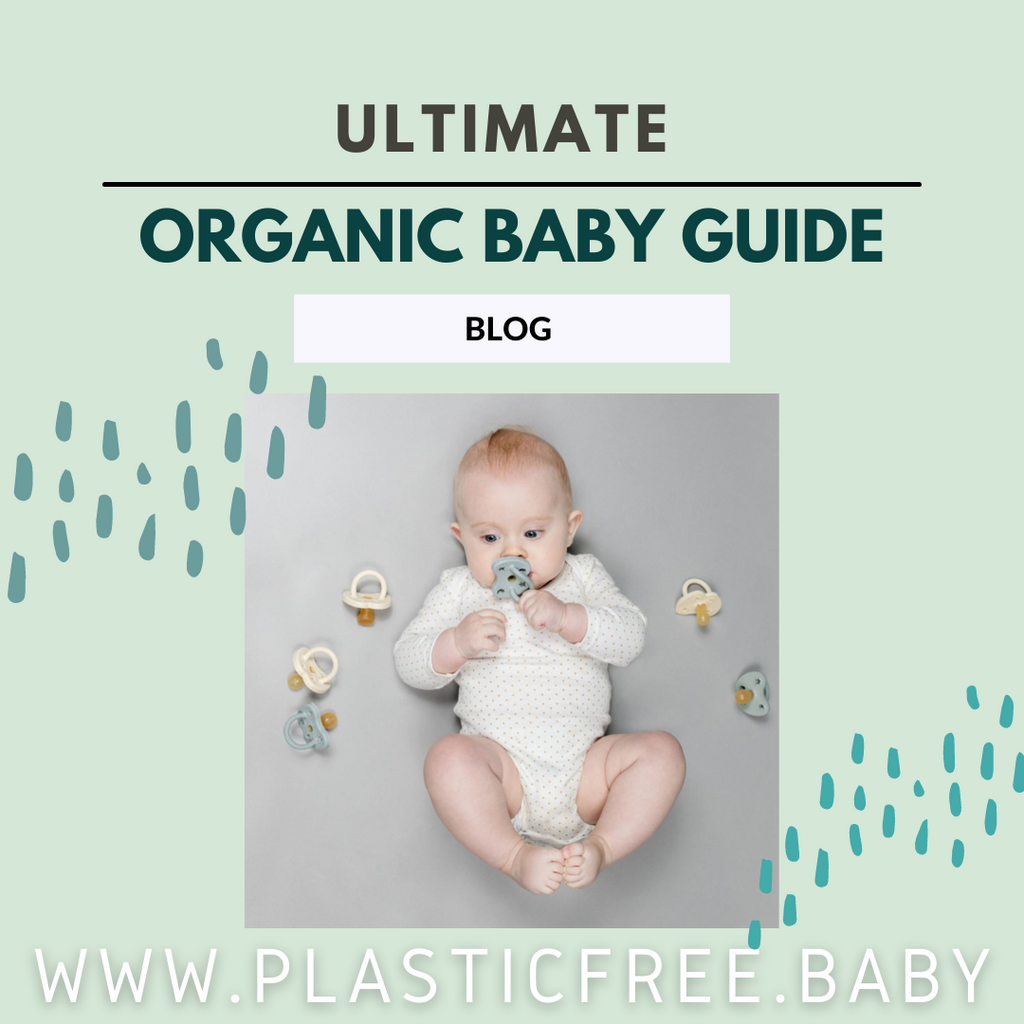 My Ultimate Plastic-Free & Organic Baby Guide