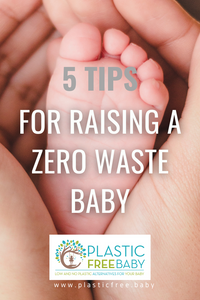 5 Tips for Raising a Zero Waste Baby